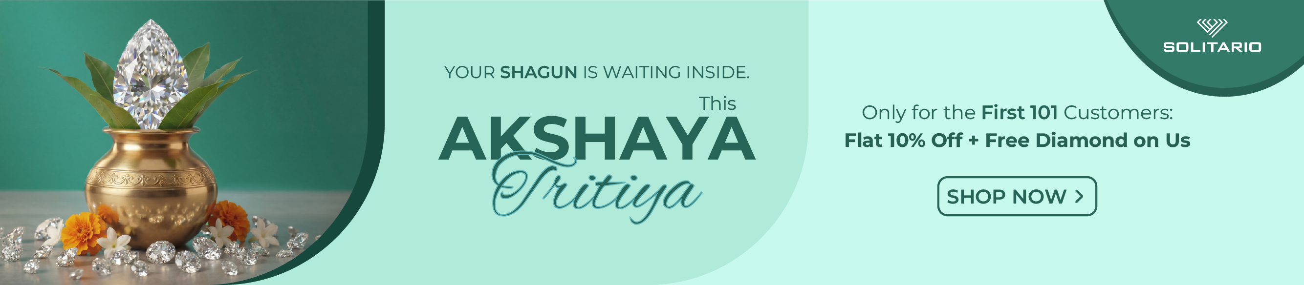 Akshaya Tritiya — Your Shagun is waiting inside. The first 100 customers receive a diamond for free. Shop Now
