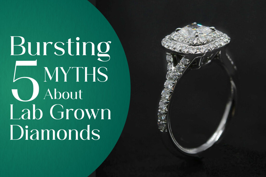 Bursting These 5 Myths About Lab Grown Diamonds