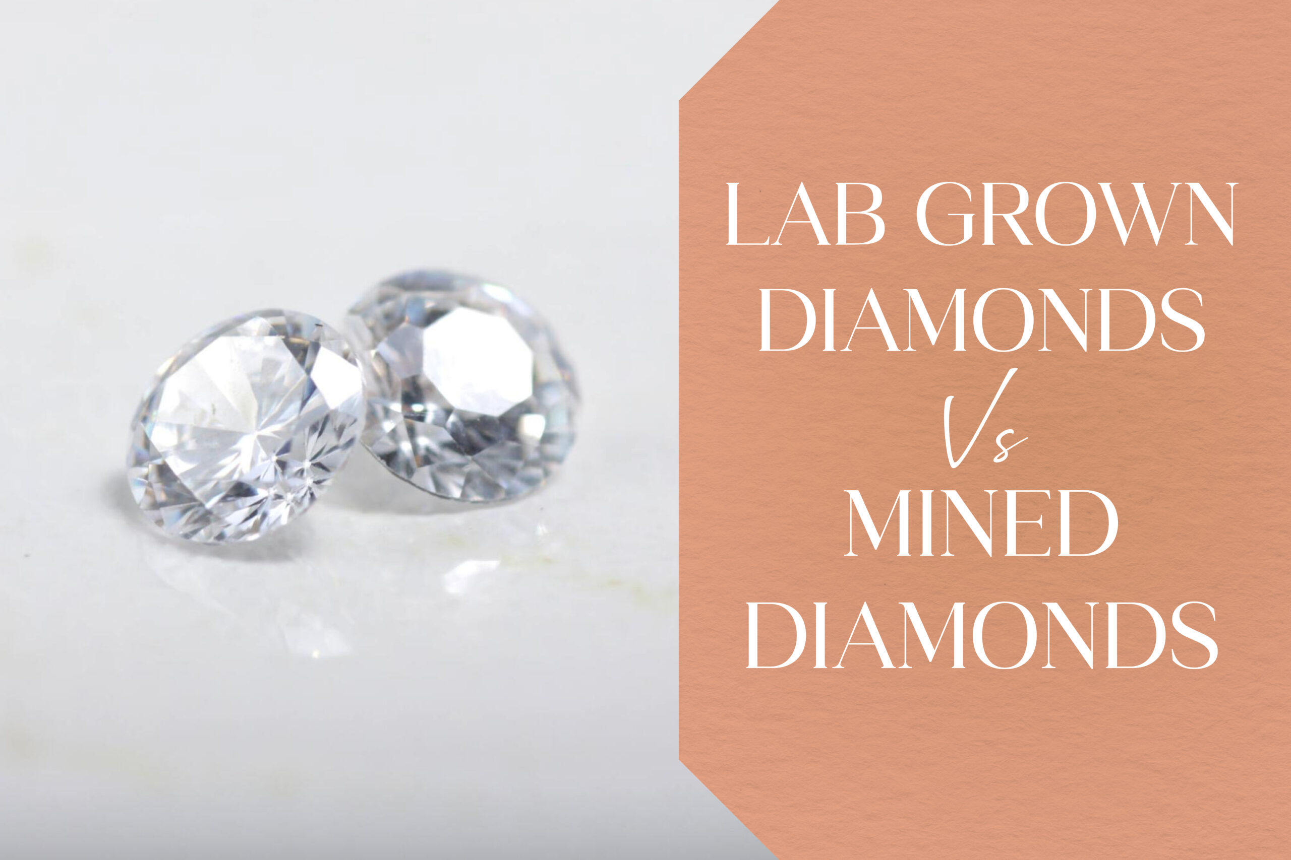 Lab Grown Diamonds Vs. Mined Diamonds