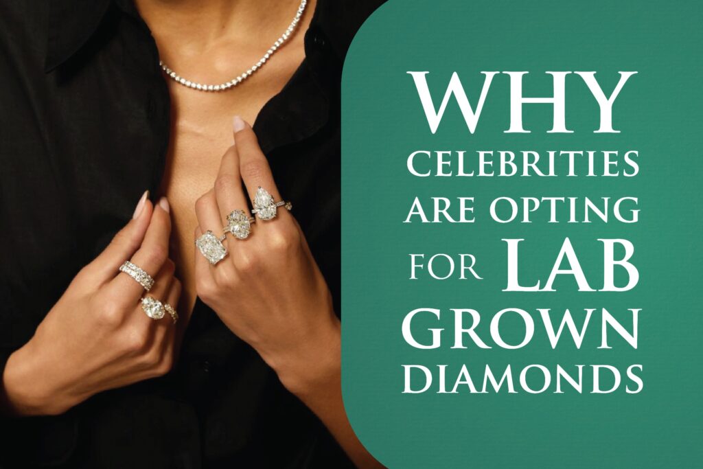 Why Celebrities are opting for lab grown diamonds